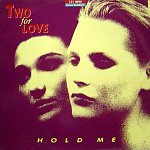 Two For Love - Hold Me 12'' 1989 Two For Love - Hold Me 12'' 1989