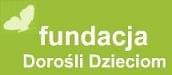 Fundacja Dorośli Dzieciom - LOGO --- http://doroslidzieciom.org ---- http://pomagamy-dzieciom.blog.onet.pl --- http://pomagamy-dzieciom.net